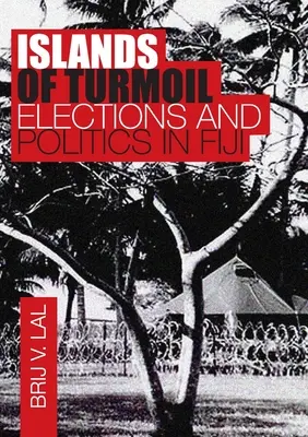 Wyspy zawirowań: Wybory i polityka na Fidżi - Islands of Turmoil: Elections and Politics in Fiji