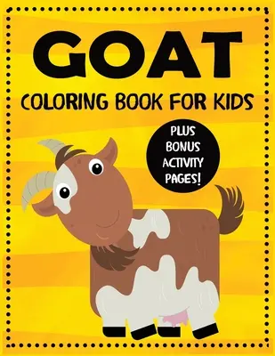 Kolorowanka z kozą dla dzieci plus dodatkowe strony aktywności - Goat Coloring Book for Kids plus Bonus Activity Pages