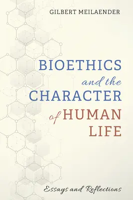 Bioetyka i charakter ludzkiego życia - Bioethics and the Character of Human Life