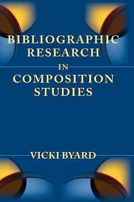 Badania bibliograficzne w studiach nad kompozycją - Bibliographic Research in Composition Studies