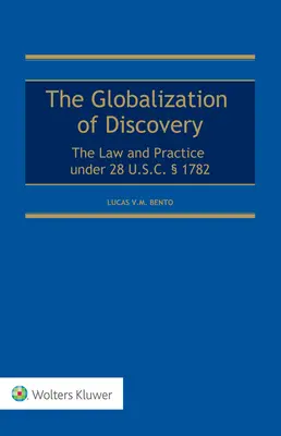 Globalizacja odkryć: Prawo i praktyka zgodnie z 28 U.S.C. 1782 - Globalization of Discovery: The Law and Practice under 28 U.S.C.  1782