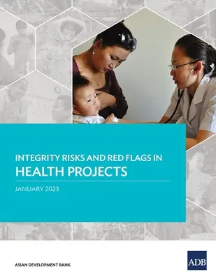 Zagrożenia dla uczciwości i sygnały ostrzegawcze w projektach zdrowotnych - Integrity Risks and Red Flags in Health Projects