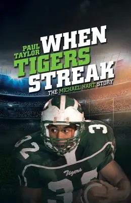 Kiedy tygrysy się rozpędzają: Historia Michaela Harta - When Tigers Streak: The Michael Hart Story