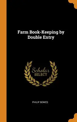 Prowadzenie ksiąg gospodarstwa przez podwójny wpis - Farm Book-Keeping by Double Entry