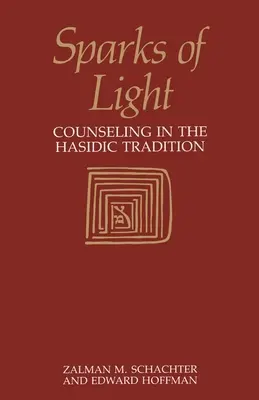 Iskry światła: Doradztwo w tradycji chasydzkiej - Sparks of Light: Counseling in the Hasidic Tradition