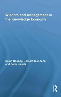 Mądrość i zarządzanie w gospodarce opartej na wiedzy - Wisdom and Management in the Knowledge Economy