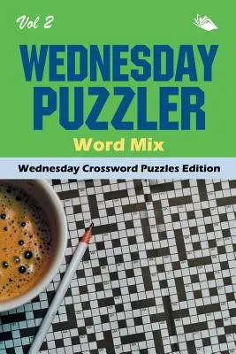 Wednesday Puzzler Word Mix Vol 2: Edycja krzyżówek na środę - Wednesday Puzzler Word Mix Vol 2: Wednesday Crossword Puzzles Edition