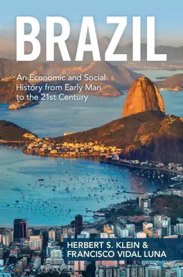 Brazylia: Historia gospodarcza i społeczna od wczesnego człowieka do XXI wieku - Brazil: An Economic and Social History from Early Man to the 21st Century