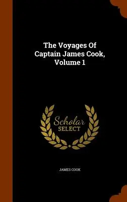 Podróże kapitana Jamesa Cooka, tom 1 - The Voyages Of Captain James Cook, Volume 1