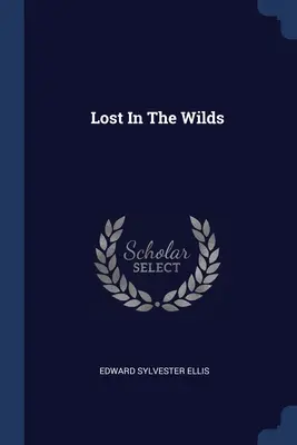 Zagubieni w dziczy - Lost In The Wilds