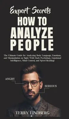 Sekrety ekspertów - Jak analizować ludzi: The Ultimate Guide for Analyzing Body Language, Emotions, and Manipulation on Sight With Dark Psychology, Emot - Expert Secrets - How to Analyze People: The Ultimate Guide for Analyzing Body Language, Emotions, and Manipulation on Sight With Dark Psychology, Emot