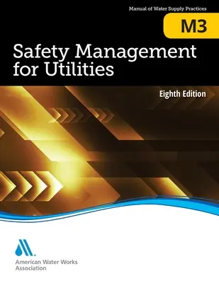 M3 Zarządzanie bezpieczeństwem w przedsiębiorstwach użyteczności publicznej, wydanie ósme - M3 Safety Management for Utilities, Eighth Edition