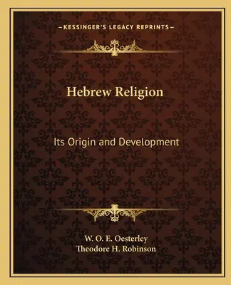 Religia hebrajska: Jej pochodzenie i rozwój - Hebrew Religion: Its Origin and Development