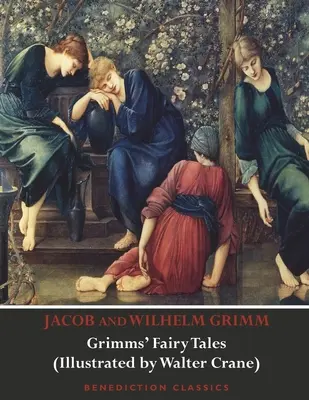 Baśnie braci Grimm (z ilustracjami Waltera Crane'a) - Grimms' Fairy Tales (Illustrated by Walter Crane)