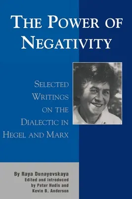 Siła negatywności: Wybrane pisma o dialektyce u Hegla i Marksa - The Power of Negativity: Selected Writings on the Dialectic in Hegel and Marx