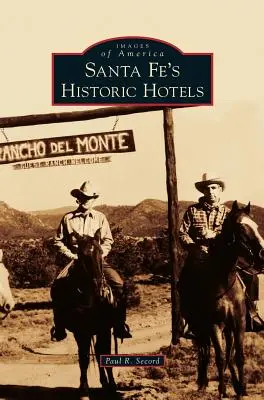 Historyczne hotele w Santa Fe - Santa Fe's Historic Hotels