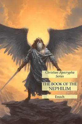 Księga Nefilimów: Chrześcijańska seria apokryfów - The Book of the Nephilim: Christian Apocrypha Series