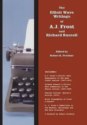 Pisma A.J. Frosta i Richarda Russella dotyczące fal Elliotta: Z przedmową Roberta Prechtera - The Elliott Wave Writings of A.J. Frost and Richard Russell: With a foreword by Robert Prechter