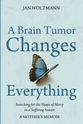 Guz mózgu zmienia wszystko - A Brain Tumor Changes Everything