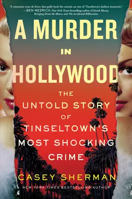 Morderstwo w Hollywood: Nieopowiedziana historia najbardziej szokującej zbrodni w Tinseltown - A Murder in Hollywood: The Untold Story of Tinseltown's Most Shocking Crime