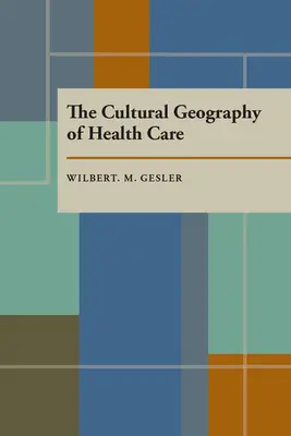 Geografia kulturowa opieki zdrowotnej - The Cultural Geography of Health Care