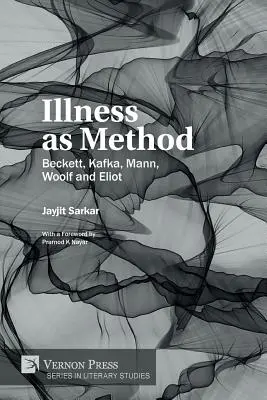 Choroba jako metoda: Beckett, Kafka, Mann, Woolf i Eliot - Illness as Method: Beckett, Kafka, Mann, Woolf and Eliot