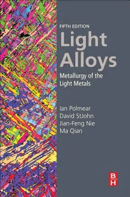Lekkie stopy: Metalurgia metali lekkich - Light Alloys: Metallurgy of the Light Metals