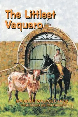 The Littlest Vaquero: Pierwsi kowboje z Teksasu i jak pomogli wygrać rewolucję amerykańską - The Littlest Vaquero: Texas' First Cowboys and How They Helped Win the American Revolution