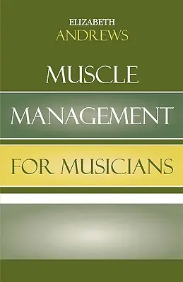 Zarządzanie mięśniami dla muzyków - Muscle Management for Musicians