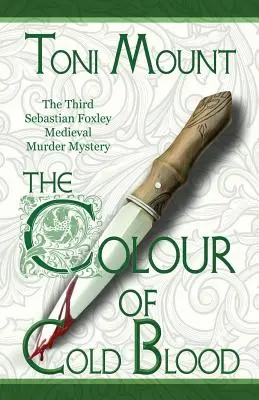 Kolor zimnej krwi: Trzecia średniowieczna tajemnica morderstwa Sebastiana Foxleya - The Colour of Cold Blood: The Third Sebastian Foxley Medieval Murder Mystery