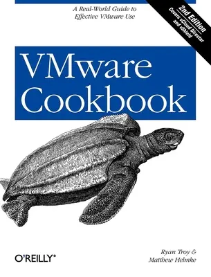 Książka kucharska VMware: Prawdziwy przewodnik po efektywnym korzystaniu z oprogramowania VMware - VMware Cookbook: A Real-World Guide to Effective VMware Use