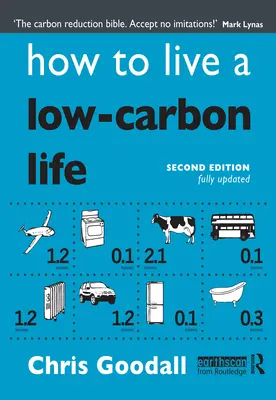 Jak żyć niskoemisyjnie: Indywidualny przewodnik po przeciwdziałaniu zmianom klimatycznym - How to Live a Low-Carbon Life: The Individual's Guide to Tackling Climate Change