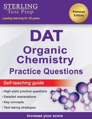Sterling Test Prep DAT Pytania praktyczne z chemii organicznej: Pytania DAT o wysokiej wydajności - Sterling Test Prep DAT Organic Chemistry Practice Questions: High Yield DAT Questions