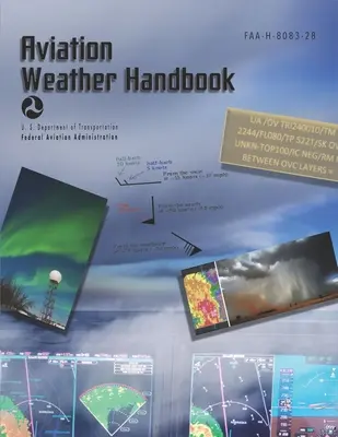 Aviation Weather Handbook FAA-H-8083-28 (miękka, kolorowa) (Federal Aviation Administration (FAA)) - Aviation Weather Handbook FAA-H-8083-28 (paperback, color) (Federal Aviation Administration (FAA))