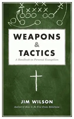 Broń i taktyka: Podręcznik osobistej ewangelizacji - Weapons & Tactics: A Handbook on Personal Evangelism