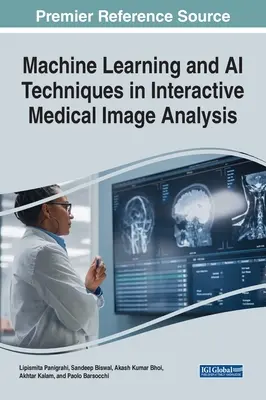 Techniki uczenia maszynowego i sztucznej inteligencji w interaktywnej analizie obrazów medycznych - Machine Learning and AI Techniques in Interactive Medical Image Analysis