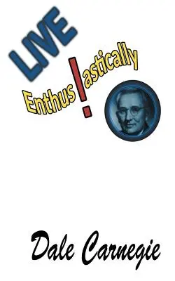 Żyj entuzjastycznie! Receptury, historie i spostrzeżenia. - Live Enthusiastically!: Formulas, stories and insights.