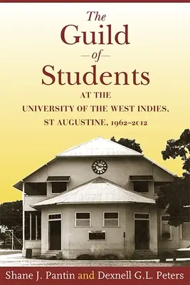 Gildia studentów na Uniwersytecie Indii Zachodnich w St Augustine, 1962-2012 - The Guild of Students at the University of the West Indies, St Augustine, 1962-2012