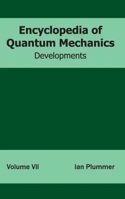 Encyklopedia Mechaniki Kwantowej: Volume 7 (Developments) - Encyclopedia of Quantum Mechanics: Volume 7 (Developments)