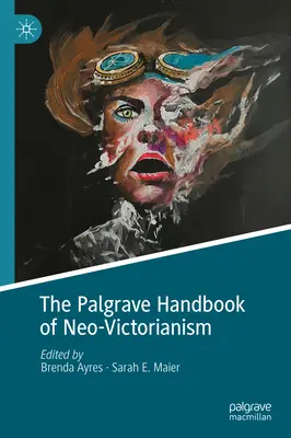 The Palgrave Handbook of Neo-Victorianism (Podręcznik neowiktoriański) - The Palgrave Handbook of Neo-Victorianism