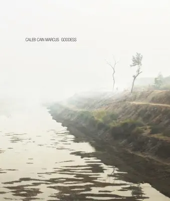 Caleb Cain Marcus: Bogini - Caleb Cain Marcus: Goddess