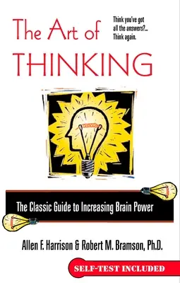 Sztuka myślenia: Klasyczny przewodnik po zwiększaniu mocy mózgu - The Art of Thinking: The Classic Guide to Increasing Brain Power