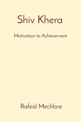 'Shiv Khera' Motywacja do osiągnięć: Motywacja do osiągnięć - 'Shiv Khera' Motivation to Achievement: Motivation to Achievement