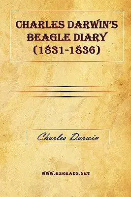 Dziennik Karola Darwina z okrętu Beagle (1831-1836) - Charles Darwin's Beagle Diary (1831-1836)