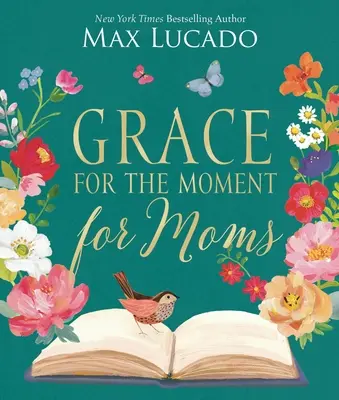 Grace for the Moment for Moms: Inspirujące myśli zachęcające i doceniające dla mam (50-dniowe nabożeństwo) - Grace for the Moment for Moms: Inspirational Thoughts of Encouragement and Appreciation for Moms (a 50-Day Devotional)