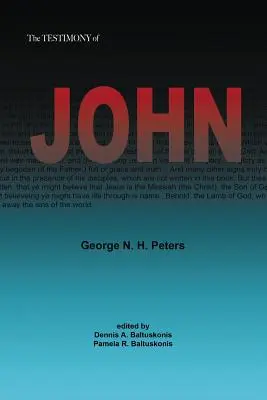 Świadectwo Jana: Notatki do studium biblijnego Ewangelii Jana z 1907 r. - The Testimony of John: 1907 Biblical Study Notes on the Gospel of John