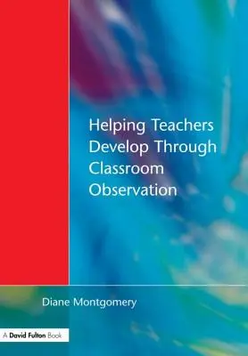 Pomaganie nauczycielom w rozwoju poprzez obserwację klasy - Helping Teachers Develop through Classroom Observation