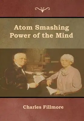 Rozbijająca atomy moc umysłu - Atom Smashing Power of the Mind