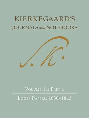 Dzienniki i notatniki Kierkegaarda, tom 11, część 2: Luźne zapiski, 1843-1855 - Kierkegaard's Journals and Notebooks, Volume 11, Part 2: Loose Papers, 1843-1855