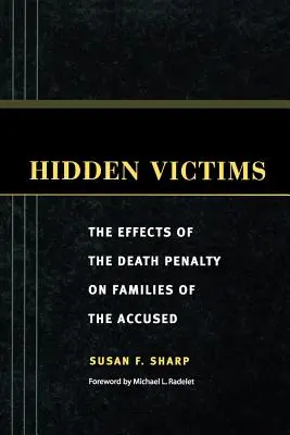 Ukryte ofiary: Wpływ kary śmierci na rodziny oskarżonych - Hidden Victims: The Effects of the Death Penalty on Families of the Accused